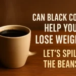 Balck Coffee for weight Loss